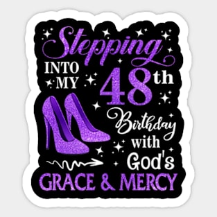 Stepping Into My 48th Birthday With God's Grace & Mercy Bday Sticker